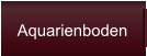 Aquarienboden