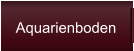 Aquarienboden