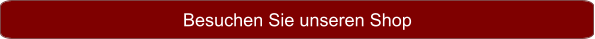 Besuchen Sie unseren Shop