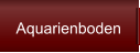 Aquarienboden