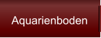 Aquarienboden