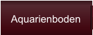 Aquarienboden