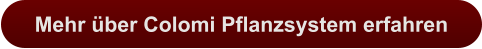 Mehr über Colomi Pflanzsystem erfahren