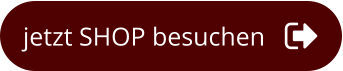 jetzt SHOP besuchen