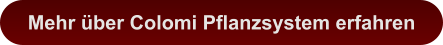Mehr über Colomi Pflanzsystem erfahren