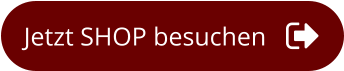Jetzt SHOP besuchen