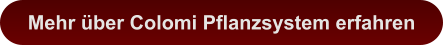 Mehr über Colomi Pflanzsystem erfahren