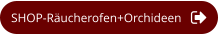 SHOP-Räucherofen+Orchideen